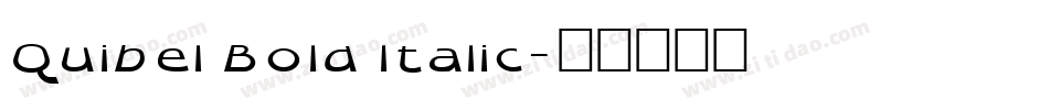 Quibel Bold Italic字体转换